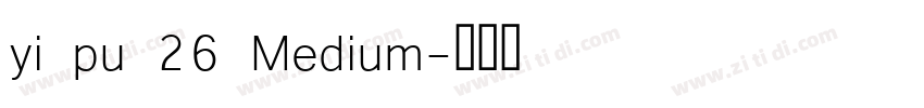 yi pu 26 Medium字体转换